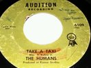 RARE NEW YORK GARAGE ROCK 45 THE HUMANS TAKE A TAXI / WARNING AUDITION 6109