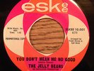 THE JELLY BEANS You Don't Mean Me No Good ESKEE 10,001 UNPLAYED PROMO near mint