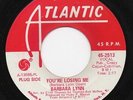 BARBARA LYNN You're Losing Me NORTHERN SOUL 45 Atlantic PROMO LISTEN