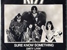 Kiss - Sure Know Something / Dirty Livin' - 7