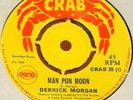 DERRICK MORGAN   MAN PON MOON   WHAT A THING   SKA SKINHEAD REGGAE UK CRAB 7