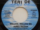 James Nelson - Mellow Mellow Me - Teri De Northern Crossover U.S. 45 NM LISTEN