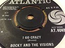 BOCKY AND  THE  VISIONS .I GO CRAZY GOOD-GOOD LOVIN .  ATLANTIC AT-4049