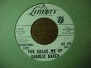 CHARLIE BAKER 45 LIBERTY PROMO   You Crack Me Up   MOD R&B POPCORN   Hear Track