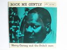 HARRY CARNEY - Rock Me Gently - ORIG. METRONOME MONO MLP 15066