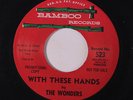 WONDERS: With These Hands / Please Don't Cry 45 (dj) rare Vocal Groups