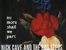 NICK CAVE AND THE BAD SEEDS - NO MORE SHALL WE PART - VINYL LP