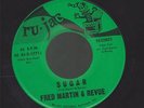 FRED MARTIN & REVUE sugar/when I am alone SOUL FUNK 45 on RUJAC