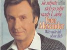 PETER ALEXANDER    UND SIE SEHNTE SICH SO SEHR NACH LIEBE    WAS WÄR ICH OHNE DI
