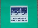THE SEARCHERS LIVE IN GERMANY PRIVATE PRESSING LP
