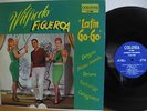 WILFREDO FIGUEROA - LATIN GO-GO - ORIGINAL PRESSING