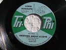 LORI RUDOLPH DON'T LET THEM TELL ME/GRIEVING BOUT A LOVE TRI-PHI (VG+)