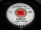 LISTEN - MOD RNB GARAGE POPCORN - LARRY BRIGHT - BACON FAT - DO RHE THING