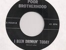 POOR BROTHERHOOD I Been Drinkin' Today/Cold RARE Raw Funk Fuzz Psych 45 LISTEN