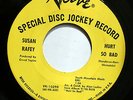 SUSAN RAFEY No Soul Verve DJ 45rpm Hurt So Bad b/w The Way Of Love LISTEN
