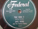 Federal 12311 - James Brown - That Dood It - E+.   78rpm