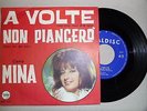 MINA  : A VOLTE / NON PIANGERO' 1963  Italdisc