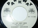 northern soul CHUBBY CHECKER YOU JUST DONT KNOW PARKWAY DEMO USA ORIGINAL 45