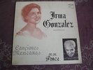 IRMA GONZALEZ SOPRANO MEXICAN LP MUSART CANCIONES MEXICANAS MANUEL M PONCE