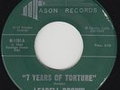 MONSTER Popcorn Mod R&B 45 - Leadell Brown - 7 Years of Torture - LISTEN
