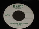 DAVID RAY LONESOME BABY BLUES RARE 50s TEXAS ROCKABILLY 45 KLIFF 101 og press VG