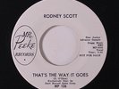 RODNEY SCOTT: That's The Way It Goes / Bitter Tears 45 (dj) rare Soul