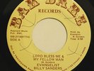 EVANGELIST BILLY SANDERS-LORD BLESS ME & MY FELLOW MAN /WHY AM I TREATED SO BAD-
