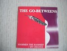 THE GO BETWEENS 'HAMMER THE HAMMER' rare UK HAND SIGNED / AUTOGRAPHED 7