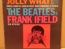 RECORD THE BEATLES & FRANK IFIELD ON STAGE JOLLY WHAT ENGLAND'S GREATES RECORDG