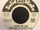 Johnny Bartel and the Soul Masters - I Waited Too Long / If This Isn't Love