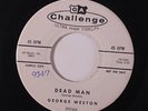 GEORGE WESTON: Dead Man / Too Good To Be True 45 (dj, #ol) rare Rockabilly