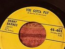 BENNY BARNES 45 YOU GOTTA PAY STARDAY 45-401 ROCKABILLY *RARE*