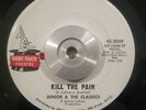 Soul/Funk 45 Junior & The Classics - Kill The Pain on MAGIC TOUCH EX Original