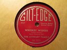 The STEWART FAMILY -  Whiskey Widder / Four O'Clock - GILT-EDGE 5025 - 78rpm