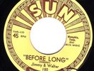 SUN 180 Jimmy & Walter / Easy / Before Long