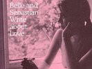 BELLE AND SEBASTIAN WRITE ABOUT LOVE LP VINYL NEW 2014 33RPM