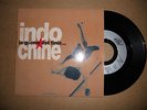 SP,INDOCHINE,LA GUERRE EST FINIE,TRES RARE SORTI EN 1991