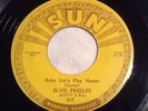 ELVIS PRESLEY- BABY LETS PLAY HOUSE- 45 RPM -SUN RECORDS - GOOD +