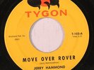 JERRY HAMMOND: Move Over Rover / Everybody Got A Baby 45 rare Rockabilly