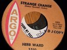 Northernsoul - HERB WARD - STRANGE CHANGE - ARGO DEMO 70s  PRESSING.