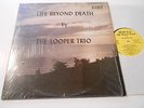 COLEMEN LOOPER  THE LOOPER TRIO  LIFE BEYOND DEATH  ABOUT M- VINYL LP