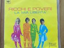 Single: RICCHI E POVERI la mia liberta' CBS TALY 1968 mint