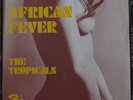 THE TROPICALS AFRICAN FEVER AFRO FUNK RARE SEXY COVER 45t 7