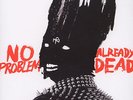 No Problem - Already Dead Vinyl US LP