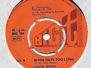 CHUCK WOOD: SEVEN DAYS TOO LONG (BIG T 104) NORTHERN