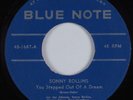 Jazz 45 SONNY ROLLINS You Stepped Out of A Dream BLUE NOTE