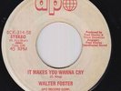 Deep Soul 45 - Walter Foster - It Makes You Wanna Cry - Apo - mp3