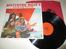 MATCHING MOLE - LITTLE RED RECORD - CBS UK 1972 ORIG + MOLE INNER