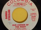BARBRA STREISAND Our Corner Of The Night b/w He COLUMBIA 44474 DJ Northern Soul