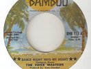 THE VOICE MASTERS Dance Right Into My Heart BAMBOO CHICAGO  NORTHERN SOUL 45